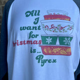 All I Want for Christmas is Pyrex Tee